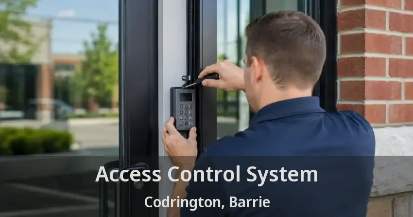 Access Control System Codrington, Barrie - ON