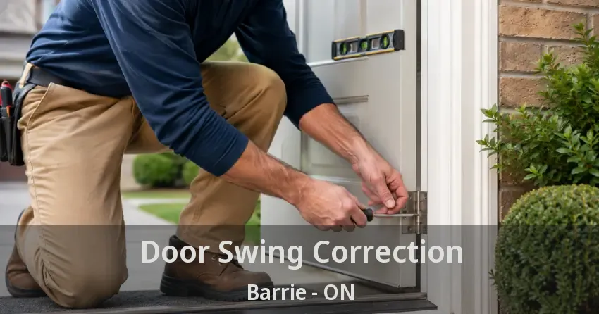 Door Swing Correction Barrie - ON