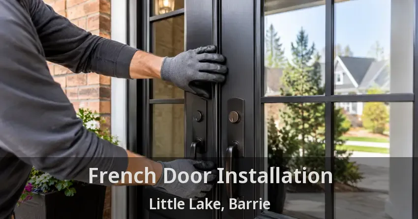 French Door Installation Little Lake, Barrie - ON