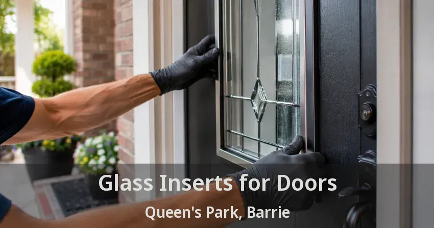 Glass Inserts for Doors Queen's Park, Barrie - ON