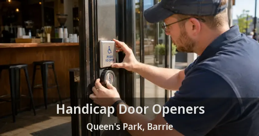 Handicap Door Openers Queen's Park, Barrie - ON