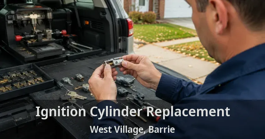 Ignition Cylinder Replacement West Village, Barrie - ON