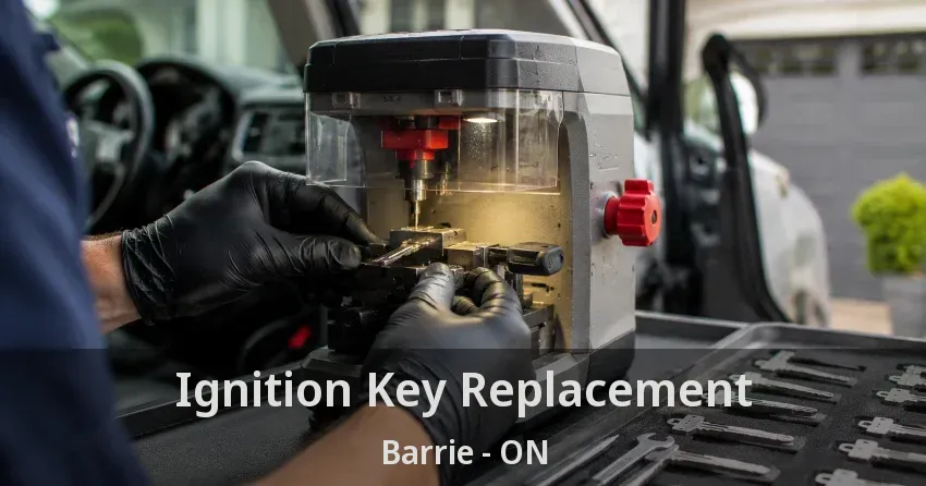 Ignition Key Replacement Barrie - ON