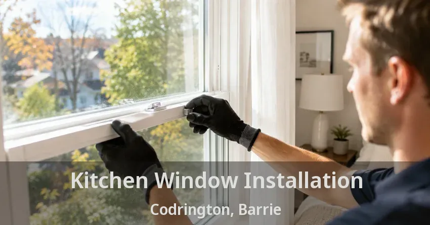 Kitchen Window Installation Codrington, Barrie - ON