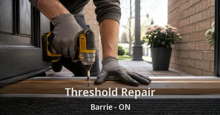 Threshold Repair Barrie - ON