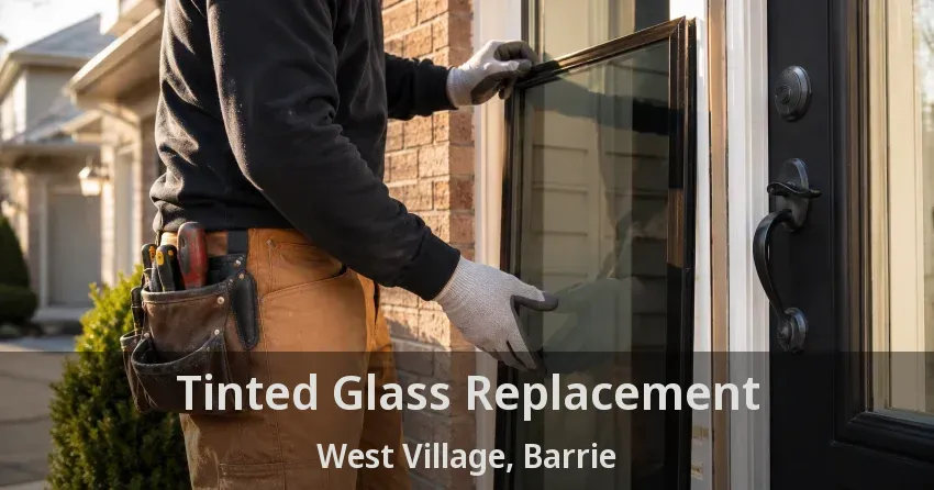 Tinted Glass Replacement West Village, Barrie - ON