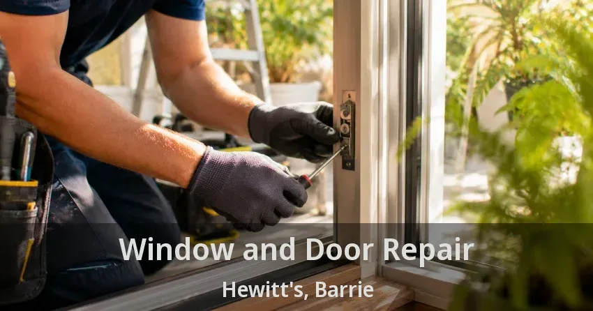 Window and Door Repair Hewitt's, Barrie - ON